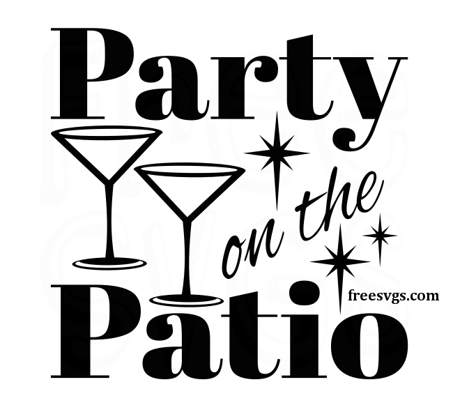 Free Party On The Patio Svg File Free Svgs