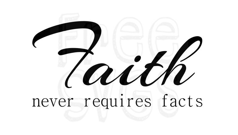 Faith Never Requires Facts FREE SVG File