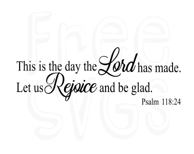 Psalm 118:24 FREE SVG File
