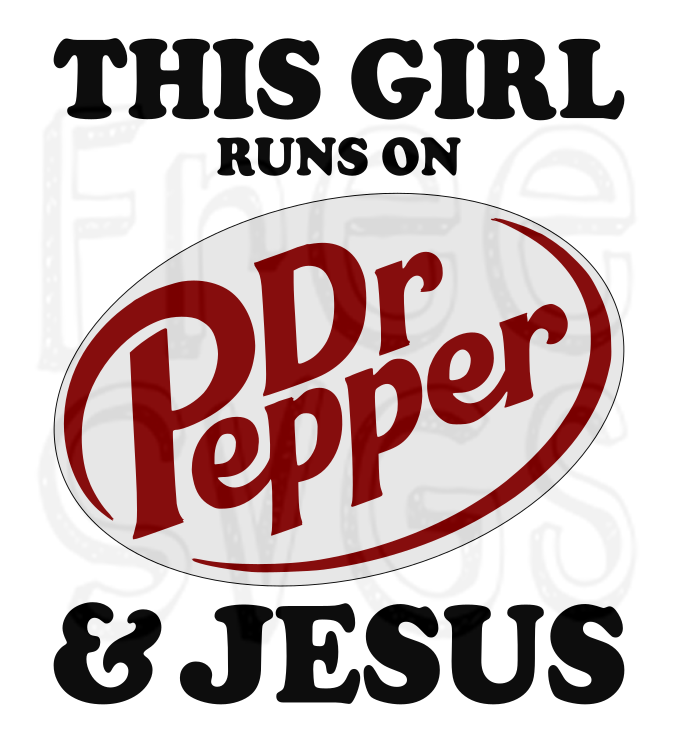 This Girl Runs On Dr. Pepper & Jesus FREE SVG File