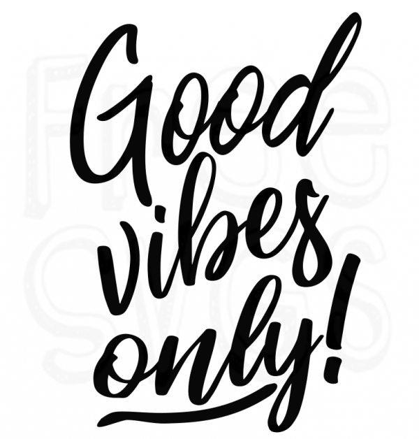 Download FREE Good Vibes Only SVG Cut File - Free SVGs