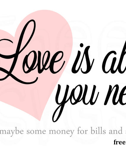 Love is All You Need Kinda Free SVG File
