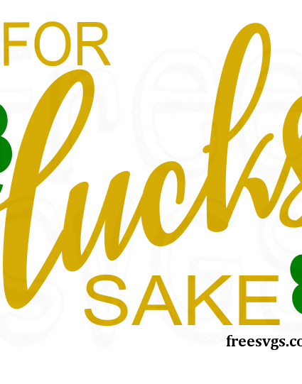Oh For Lucks Sake Free SVG File