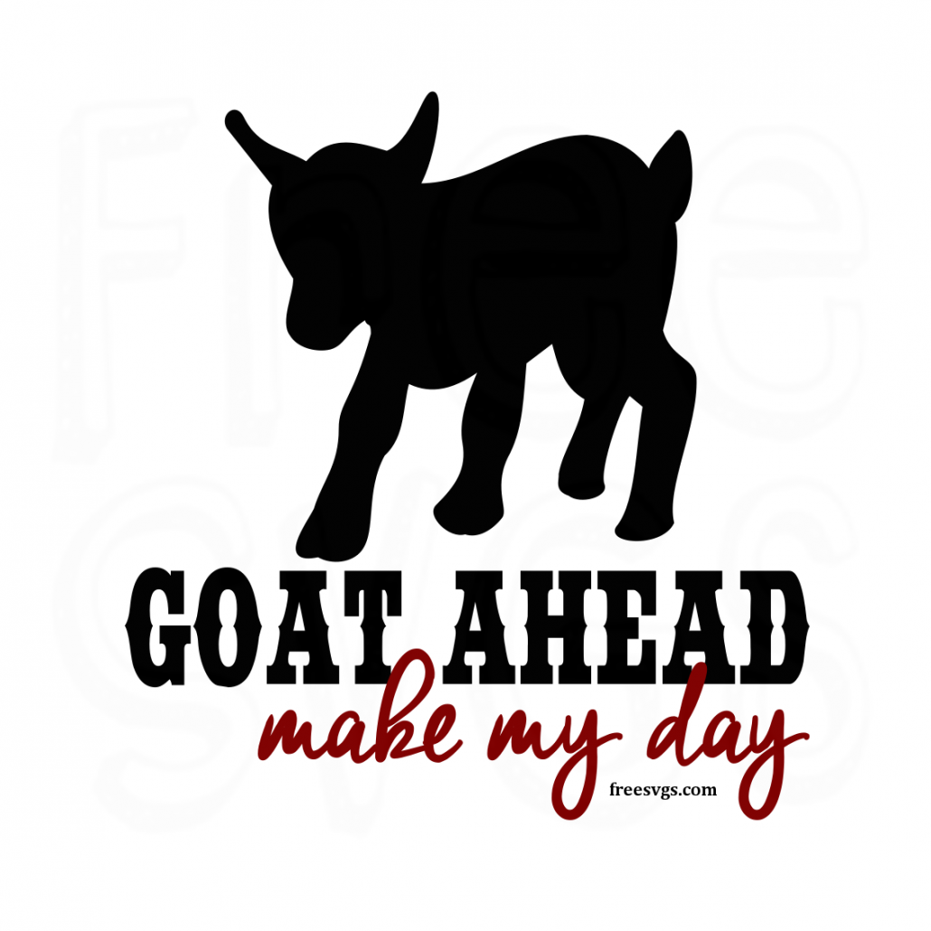 Download Goat Ahead Make My Day Free Svg File Free Svgs