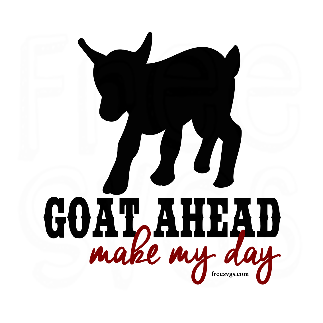 Goat Ahead Make My Day Free Svg File Free Svgs | Hot Sex Picture