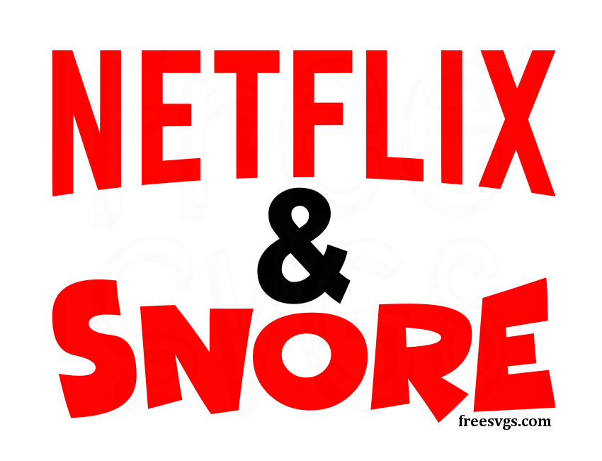 Download Netflix & Snore FREE SVG File - Free SVGs