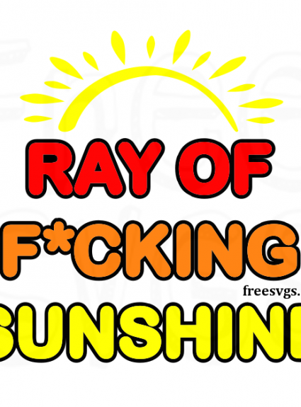Ray of F*cking Sunshine Free SVG File
