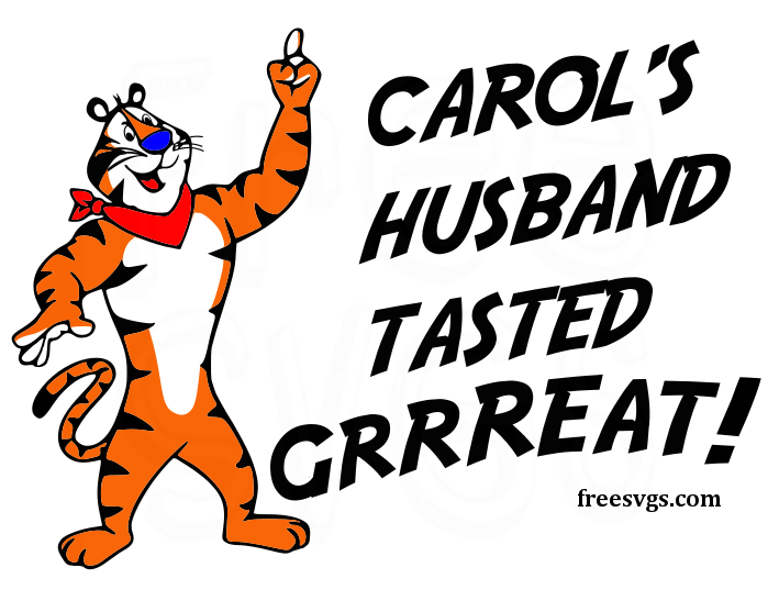 Download Carol's Husband Tasted Great FREE SVG File - Free SVGs
