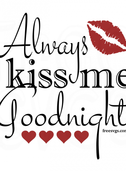 Always Kiss Me Goodnight Free SVG File