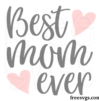 Best Mom Ever Free SVG File