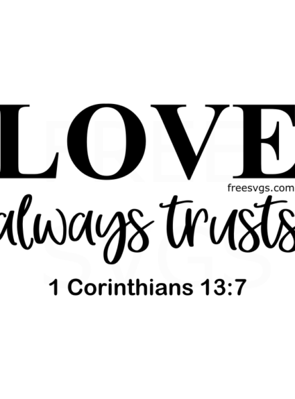 Love Always Trusts Free SVG File