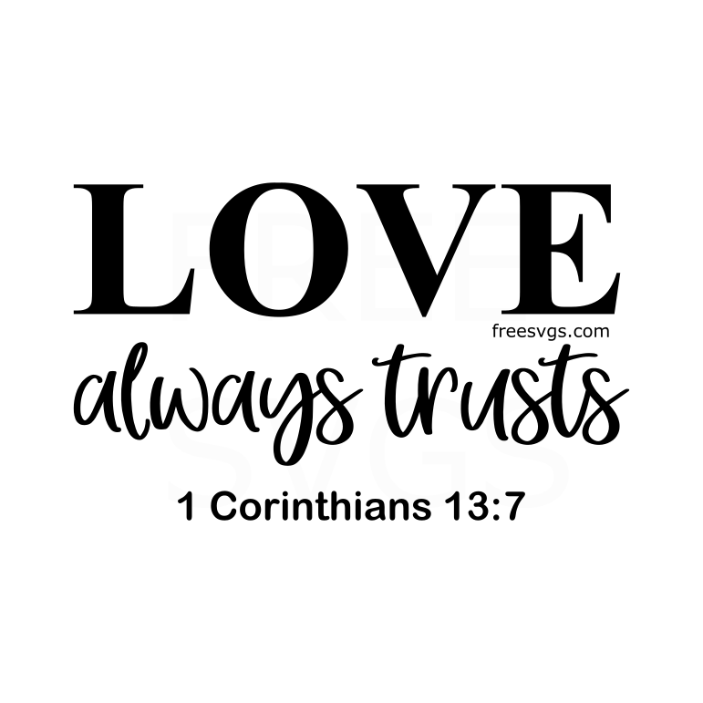 Love Always Trusts SVG File