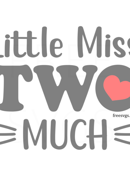 Little Miss Two Much Free SVG File