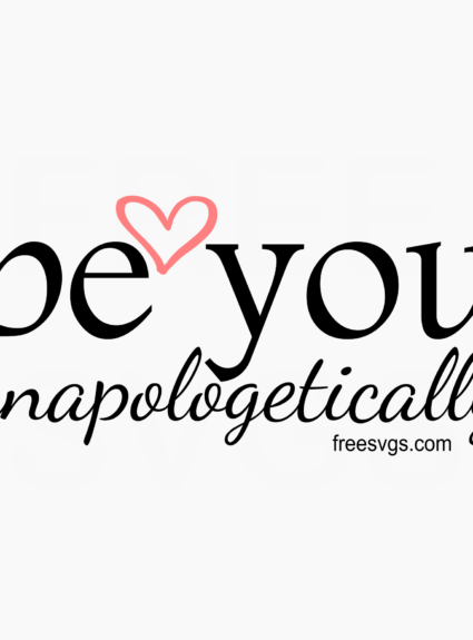Be You Unapologetically