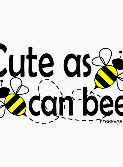 Cute as Can Bee SVG File for FREE