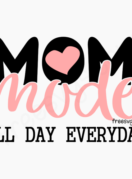 Mom Mode SVG File for FREE