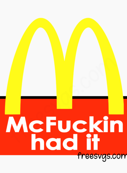 McFuckin Had It SVG File